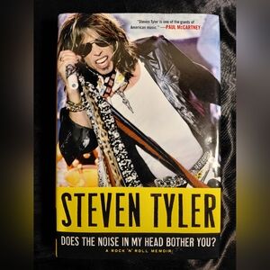 Steven Tyler "Does the noise in my head bother you?" Biography Book.
